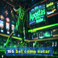 166 bet como sacar